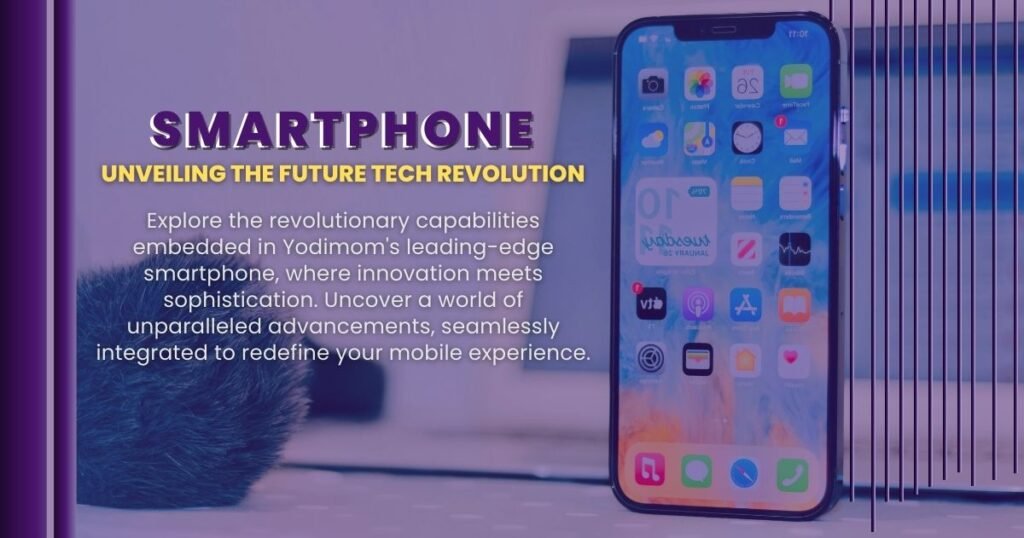 Digital Innovation at Yodimom's - Explore the Latest Smartphone